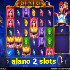 alano 2 slots